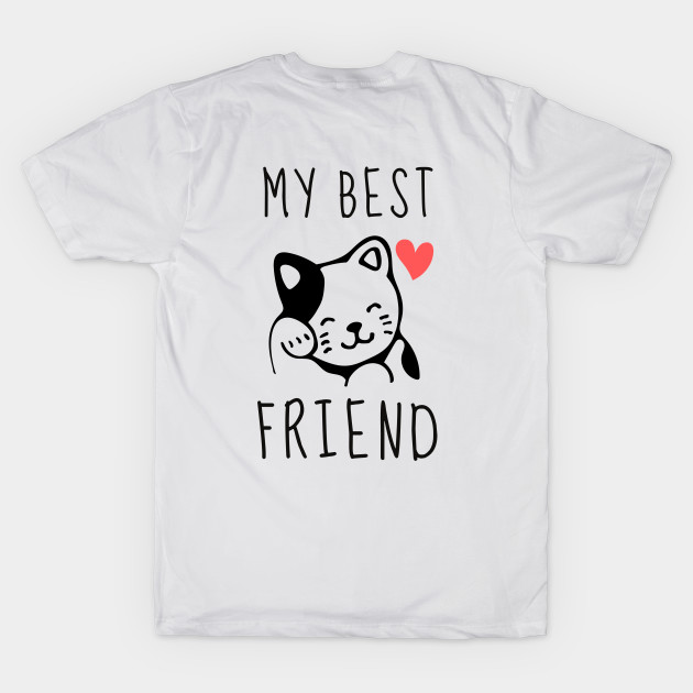 Kitty Cat best friend Shirt Animal Lover Halloween October Bunny Animals Dog Cat Pets Sarcastic Funny Meme Happy Fun Introvert Awkward Geek Hipster Silly Inspirational Motivational Birthday Present by EpsilonEridani